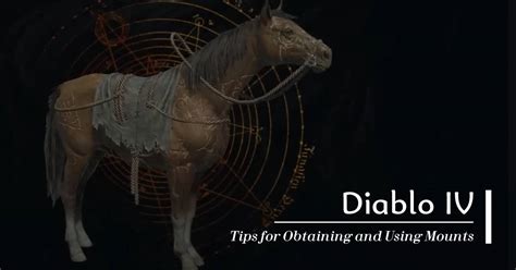 Diablo 4 Mounts Tips For Obtaining And Using Mounts