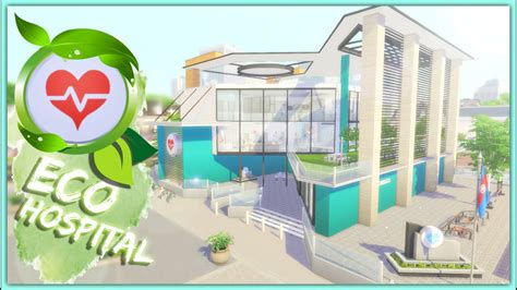 Renewed Hospital Sims 4 Eco Hospital No Cc The Sims 4 Speed Build
