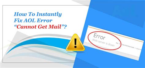 How To Instantly Fix Aol Error Cannot Get Mail
