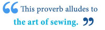 It certainly means prevention is better than cure. What Does A Stitch in Time Saves Nine Mean? - Writing ...