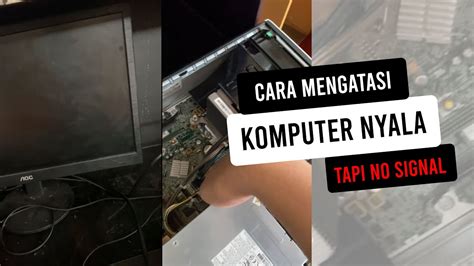 Cara Mengatasi Komputer Nyala Tapi Tidak Tampil Di Monitor