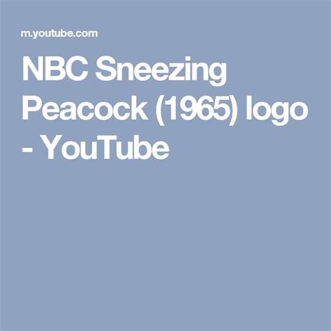 Nbc Sneezing Peacock 1965 Logo Youtube Nbc Sneezing Peacock