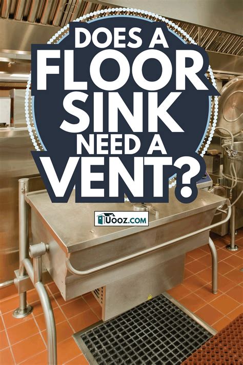 A sink needs a vent because the pressure put on the drain pipe when water flows down the drain pipe needs to equalize. Does A Floor Sink Need A Vent? - uooz.com