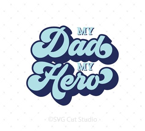 My Dad My Hero Fathers Day Svg Cut Files For Cricut And Silhouette