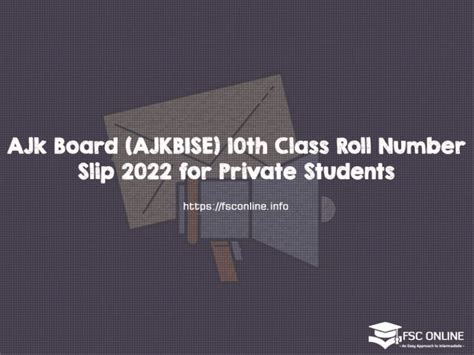 Ajk Board Ajkbise 10th Class Roll Number Slip 2022 For Private Students