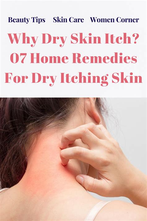Why Dry Skin Itch 07 Home Remedies For Dry Itching Skin Itching Dry Skin Itching Skin Skin Cure