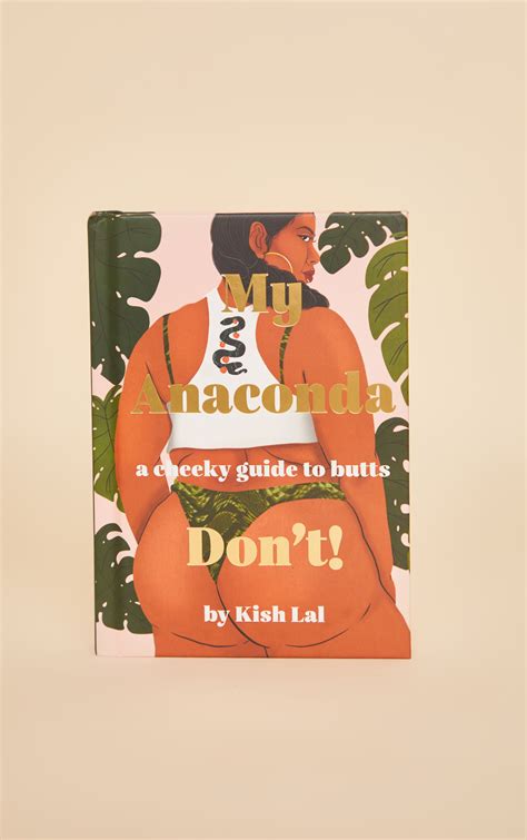 My Anaconda Don T A Cheeky Guide To Butt S Book Prettylittlething Ksa