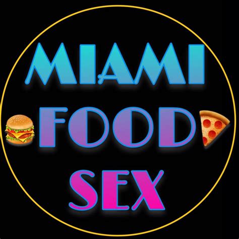 Miami Food Sex Home