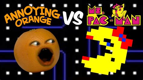 Annoying Orange Vs Ms Pac Man Youtube