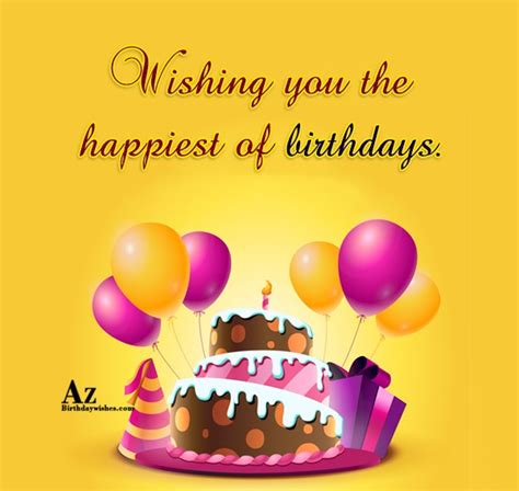 Wishing You The Happiest Of Birthdays