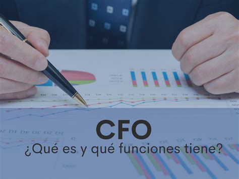 Qué Es El Cfo De Una Empresa Blog Del Máster Mba Valencia