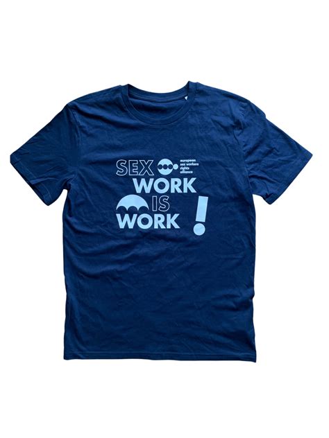 Sex Work Is Work T Shirt Different Colours Available Eswa Store