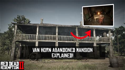 The Abandoned Van Horn Mansion Explained Red Dead Redemption 2 Youtube