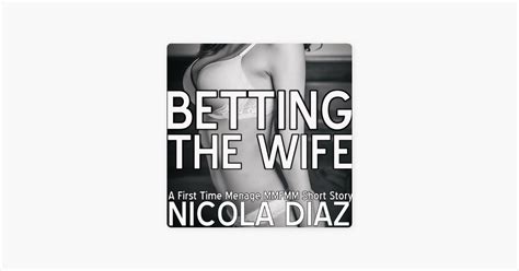 ‎betting The Wife A First Time Menage Mmfmm Short Story Unabridged On Apple Books