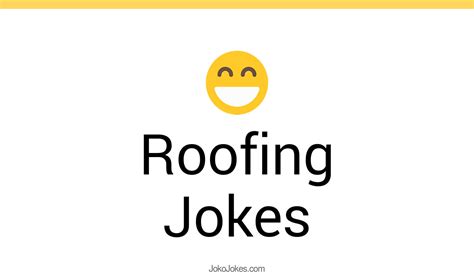 42 Roofing Jokes And Funny Puns Jokojokes