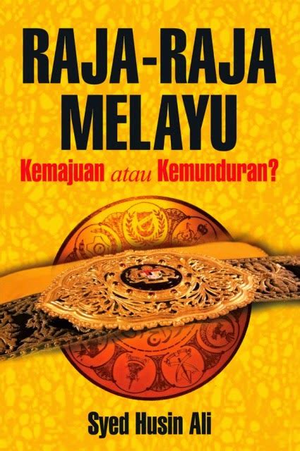 Sulalatus salatin merupakan karya agung melayu yang diiktiraf unesco. Ulasan buku Raja-Raja Melayu: Kemajuan atau Kemunduran?
