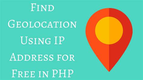 Find Geolocation Using Ip Address For Free In Php Youtube