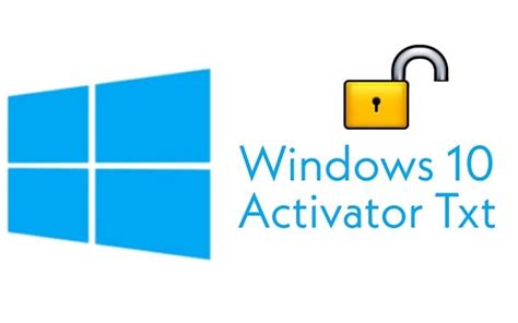 All You Need To Know About Windows 10 Activator Txt