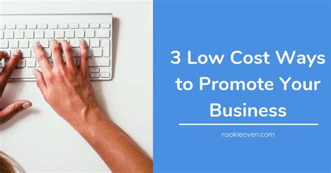 rookieoven 3 low cost marketing techniques to promote your startup