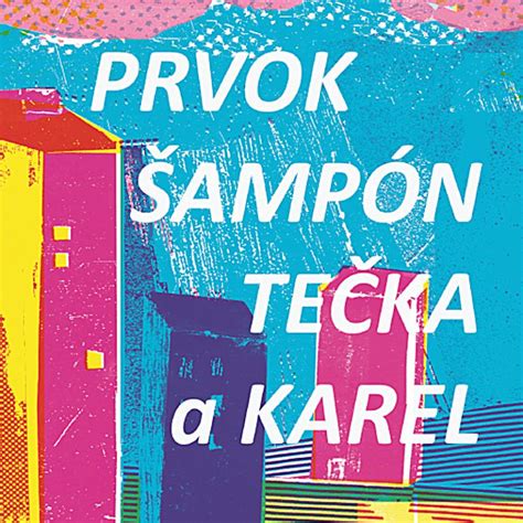 Snímek prvok, šampon, tečka a karel vstupuje do kin Prvok, Šampón, Tečka a Karel - Patrik Hartl - eshop Studio DVA divadlo