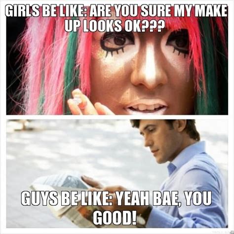 Dudes Be Like Girls Be Like Guys And Girls Funny Pins Funny Stuff Funny Memes Internet