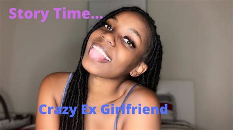 Storytime His Crazy Ex Girlfriend She Tried To Fight Me Youtube