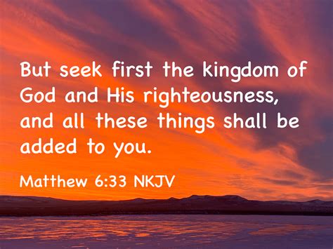 Matthew 6 33 Img4507 Edit Seek First The Kingdom Of God And His