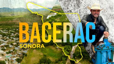 Bacerac Sonora La Gran Ruta De La Sierra Alta Comienza En Bacerac