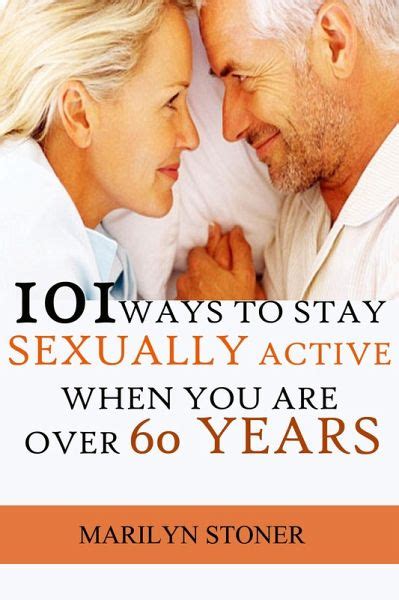 Ways To Stay Sexually Active After Years Ebook Epub Von Marilyn Stoner Portofrei Bei