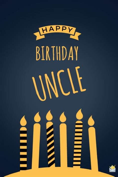 Birthday Wishes For Your Uncle Happy Birthday Dear Uncle