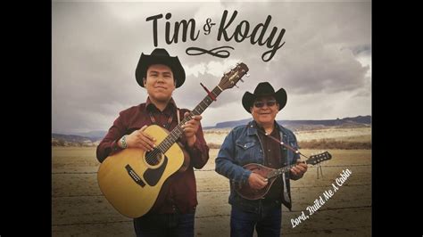 It has simple chords, up tempo and it's easy to play. Lord, Build Me A Cabin - Tim & Kody - YouTube