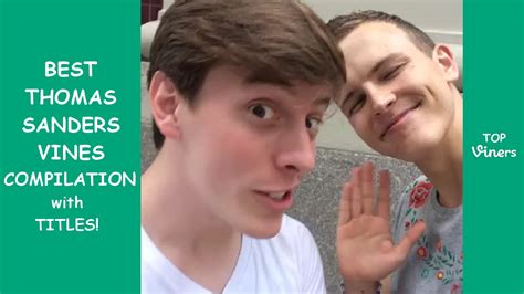 Best 100 Vines Of Thomas Sanders Compilation Top Viners Youtube