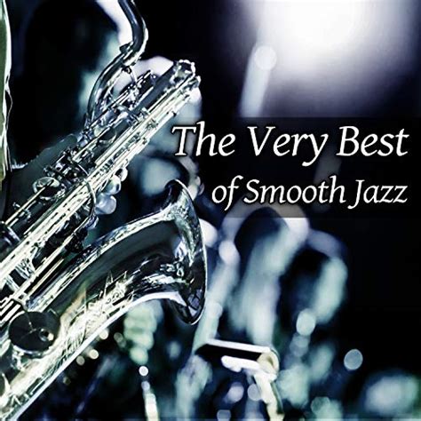 The Very Best Of Smooth Jazz Soft Instrumental Relaxing Music Sexy Chill Lounge Sax And Shades