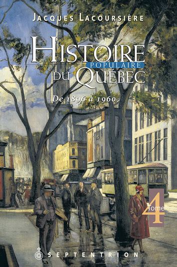Histoire Populaire Du Québec Tome 4 Septentrion La Référence En