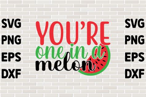 335 One In A Melon Svg Designs And Graphics