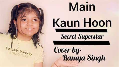 Main Kaun Hoon Cover By Ramya Singh•• 11years Oldsecret Superstar