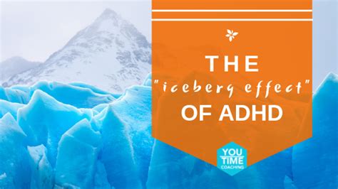 The Iceberg Effect Of Adhd Youtime Coaching