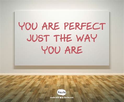 you are perfect just the way you are quote from recite quote light quotes