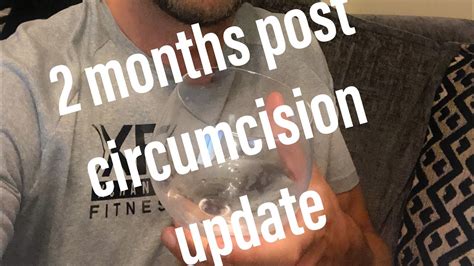 2 Months Post Adult Circumcision Update Swelling Pain Youtube