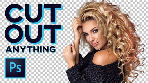 How To Cut Out Anything In Photoshop 10 Tips And Tricks For Making