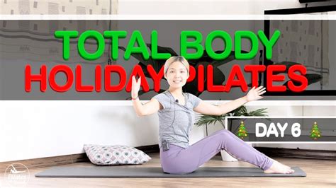 Complete Full Body Pilates 30 Minutes Day 6 7 Holidays Pilates