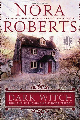 Dark Witch The Cousins Odwyer Trilogy Nora Roberts Books Witch