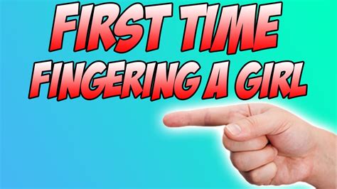 My First Time Fingering A Girl Storytime Youtube