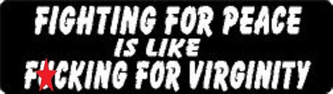 Fighting For Peace Is Like Fcking For Virginity Helmet Sticker Ebay