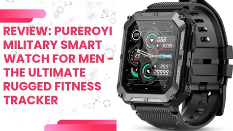 review pureroyi military smart watch for men the ultimate rugged fitness tracker youtube