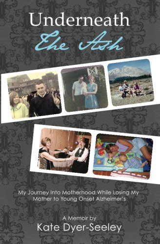 Free Download Underneath The Ash My Journey Into Motherhood While
