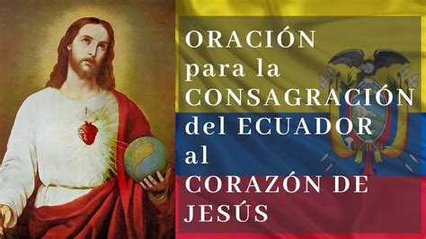 Oración De Consagración Del Ecuador Al Sagrado Corazón De Jesús Youtube