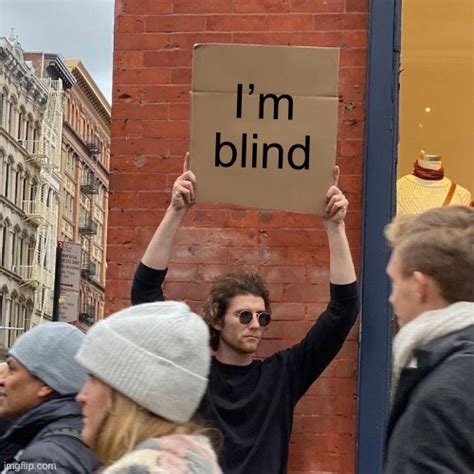Blind Guy Imgflip