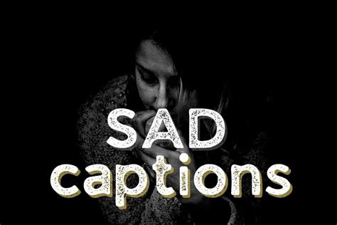 250 Sad Captions For Facebook And Instagram Profiles Caption Swag