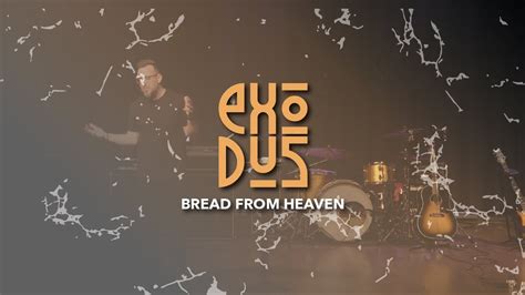 Exodus Bread From Heaven Exodus 16 Youtube